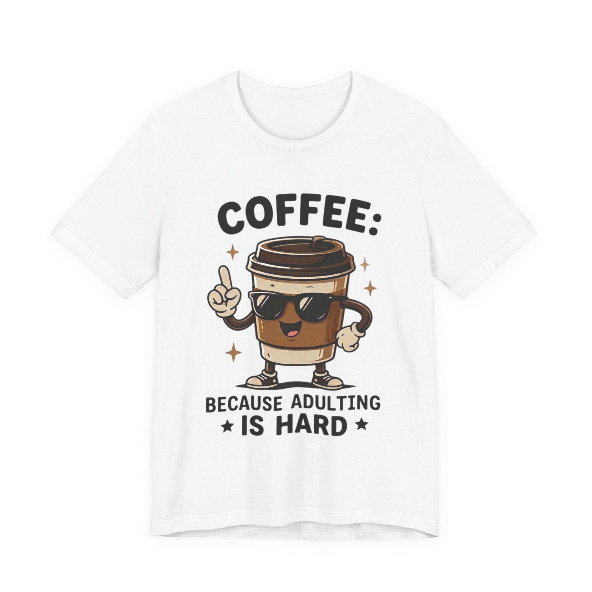 Coffee T-Shirt — "Coffee: Because Adulting Is Hard" Cute Cartoon Cup Tee