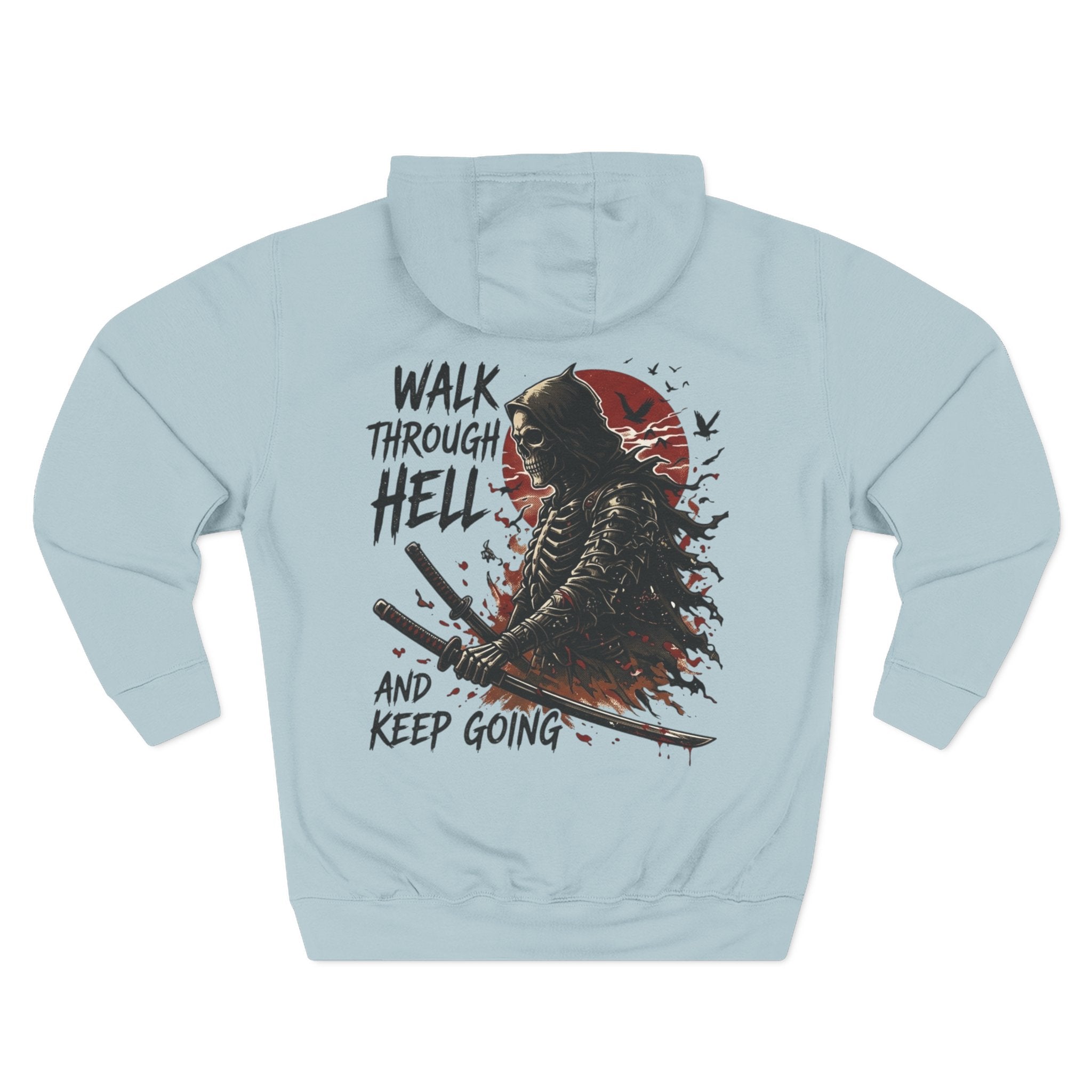 Samurai Hoodie — "Walk Through Hell and Keep Going" Graphic Fleece Hoodie
