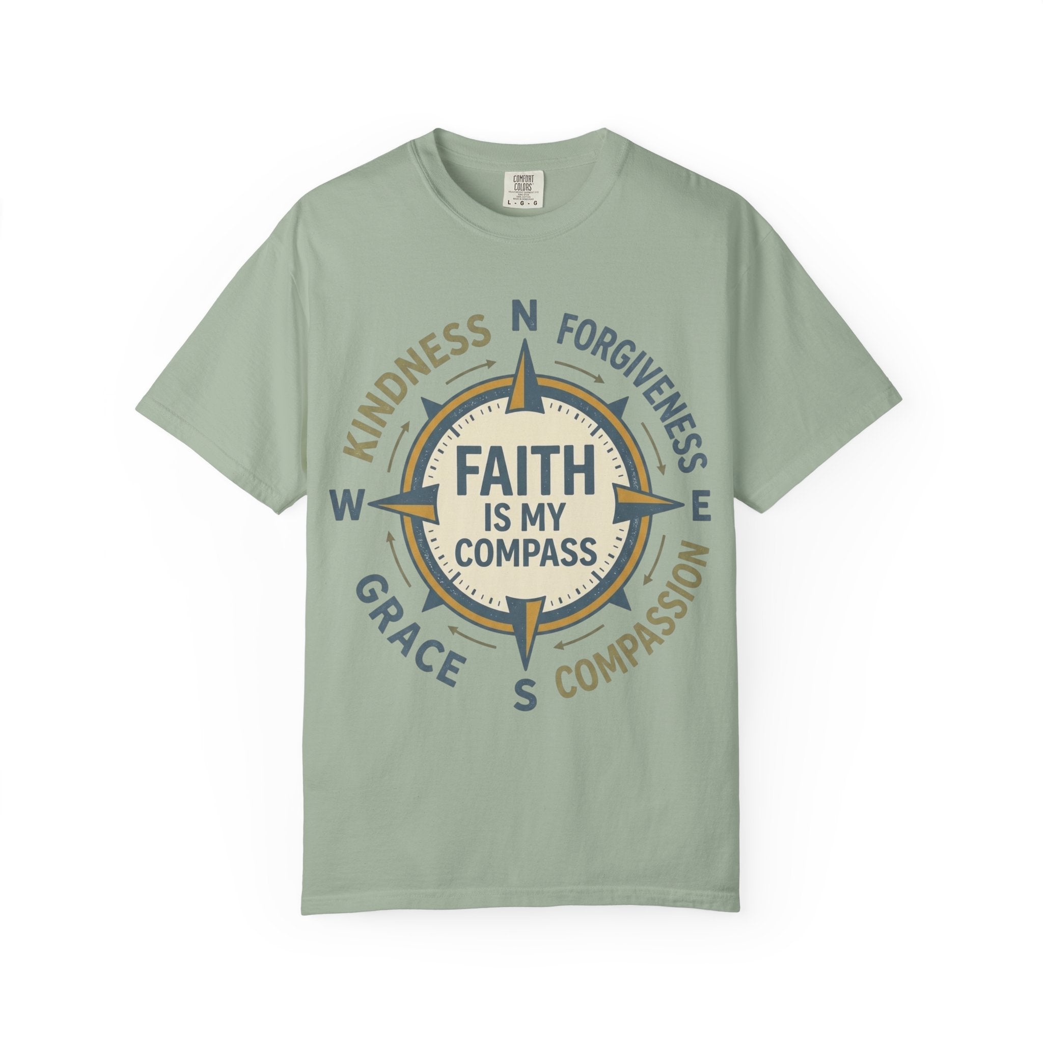 Faith Is My Compass T-Shirt — Inspirational Compass Tee (Kindness, Forgiveness, Grace, Compassion)