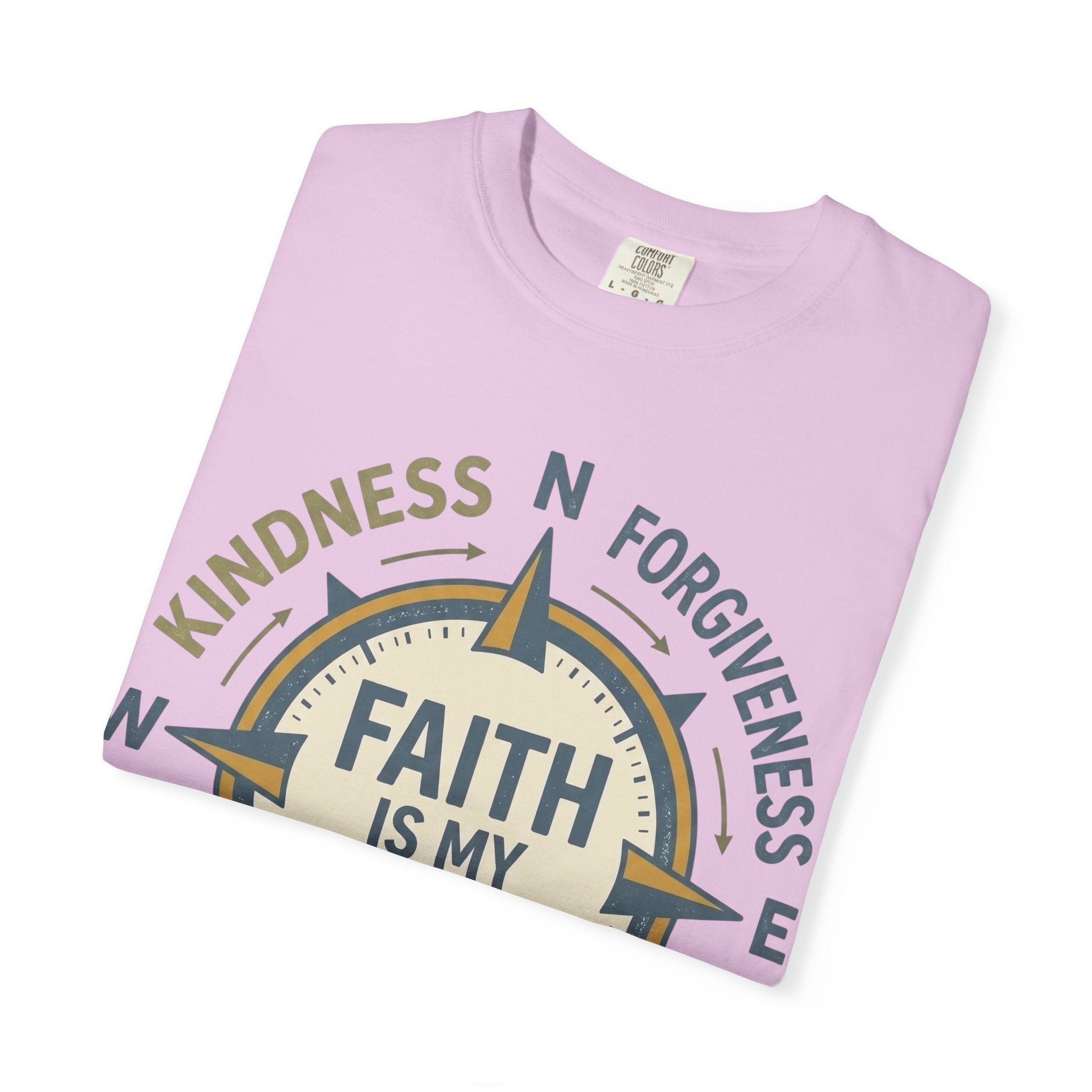 Faith Is My Compass T-Shirt — Inspirational Compass Tee (Kindness, Forgiveness, Grace, Compassion)