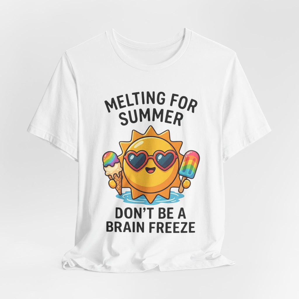 Melting for Summer Tee — "Don't Be a Brain Freeze" Cute Sun Ice Cream T-Shirt