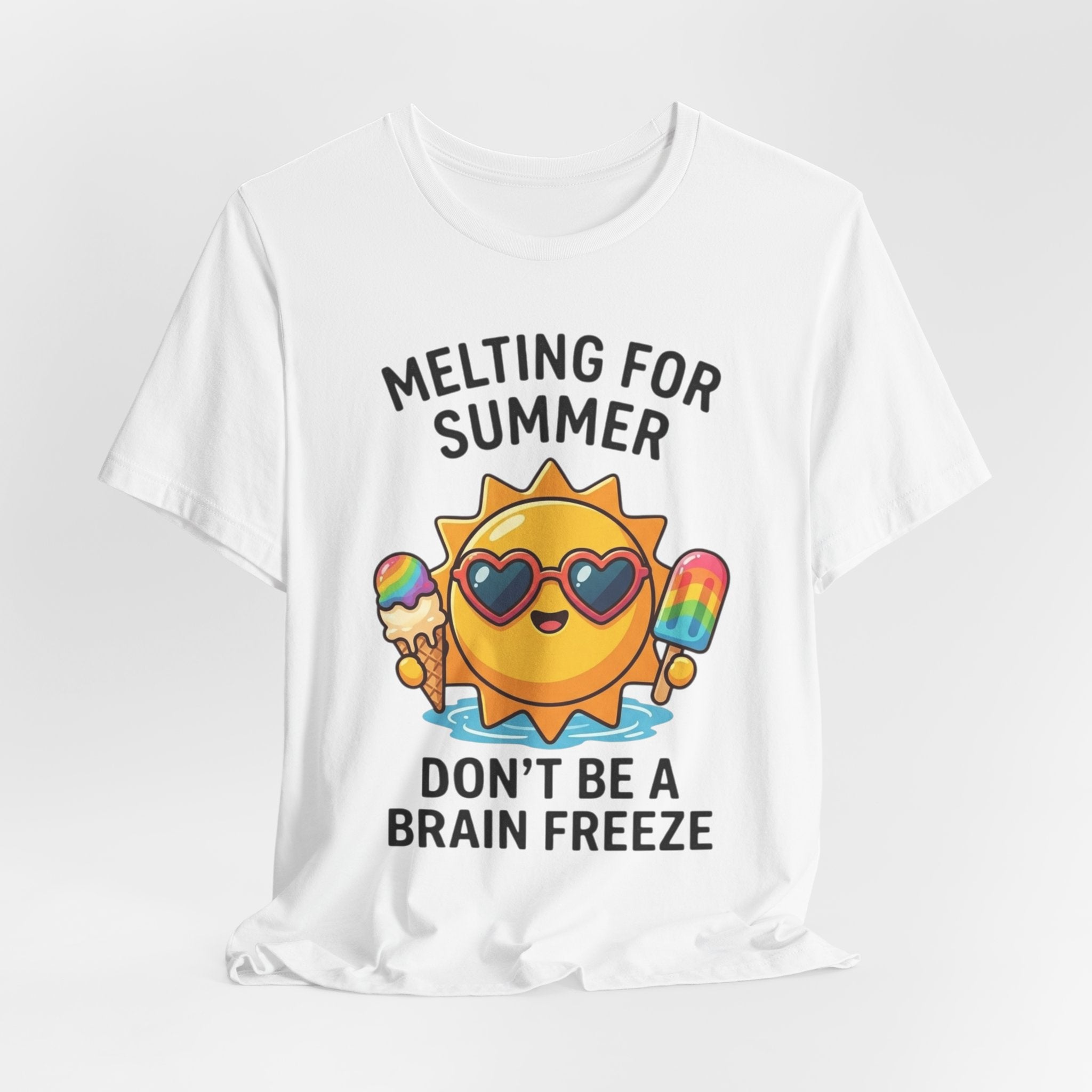 Melting for Summer Tee — "Don't Be a Brain Freeze" Cute Sun Ice Cream T-Shirt