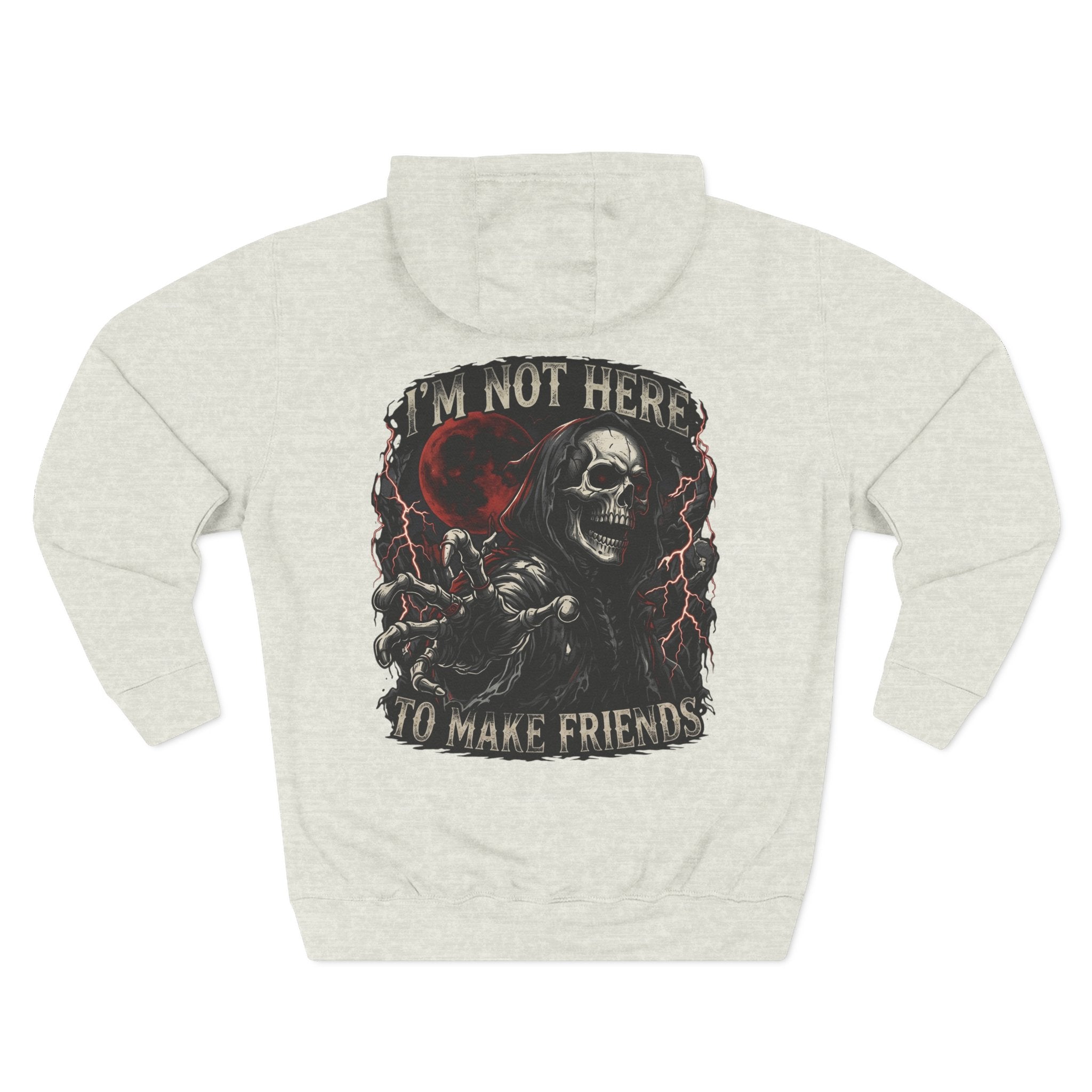 Grim Reaper Hoodie — “I’m Not Here to Make Friends” Graphic Fleece Hoodie
