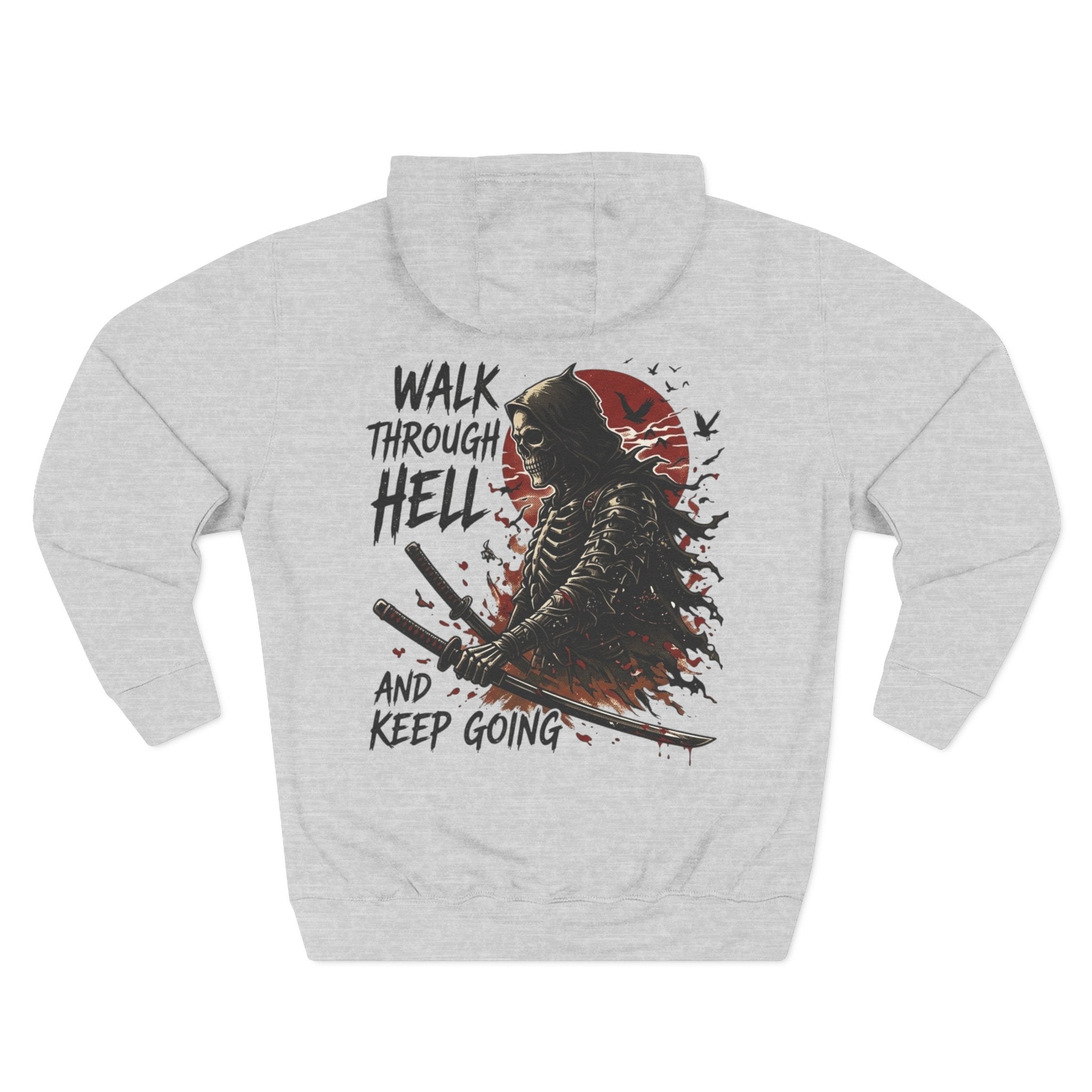 Samurai Hoodie — "Walk Through Hell and Keep Going" Graphic Fleece Hoodie