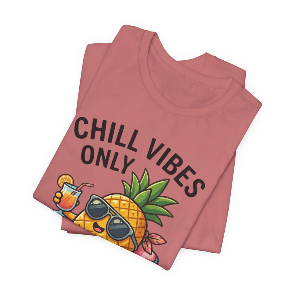 Chill Vibes Only Pineapple Tee — Summer Vacation Graphic T-Shirt