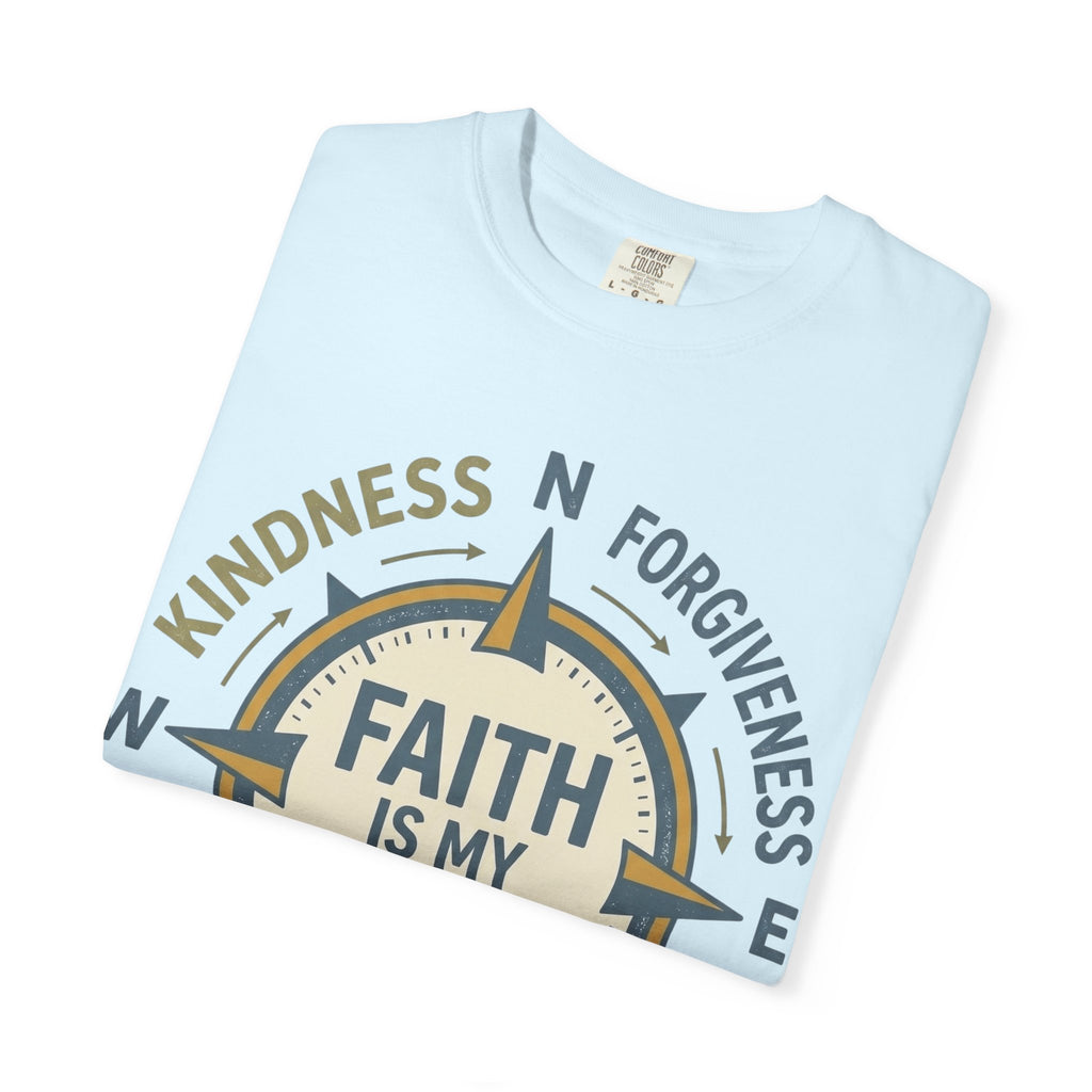 Faith Is My Compass T-Shirt — Inspirational Compass Tee (Kindness, Forgiveness, Grace, Compassion)