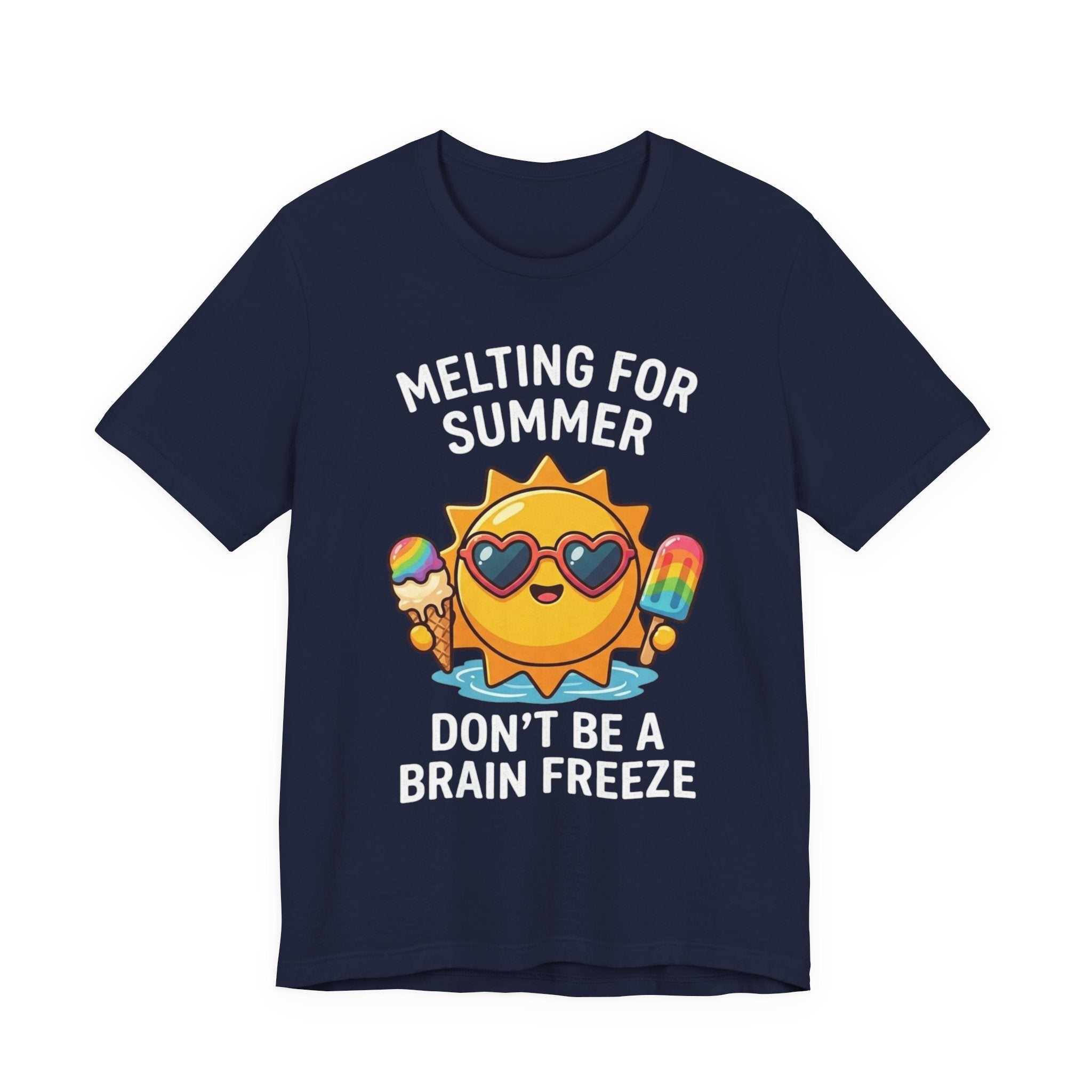 Melting for Summer Tee — "Don't Be a Brain Freeze" Cute Sun Ice Cream T-Shirt