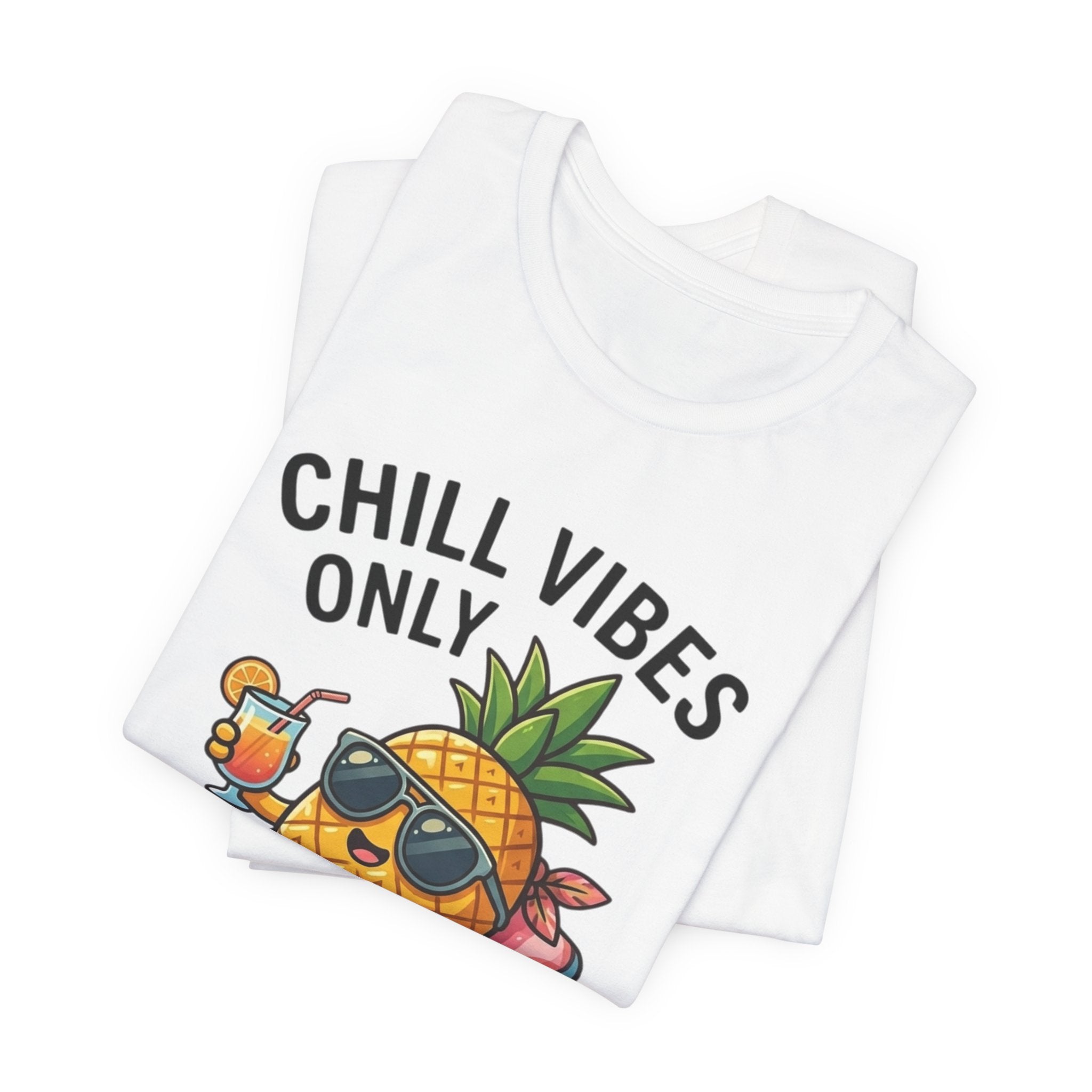 Chill Vibes Only Pineapple Tee — Summer Vacation Graphic T-Shirt