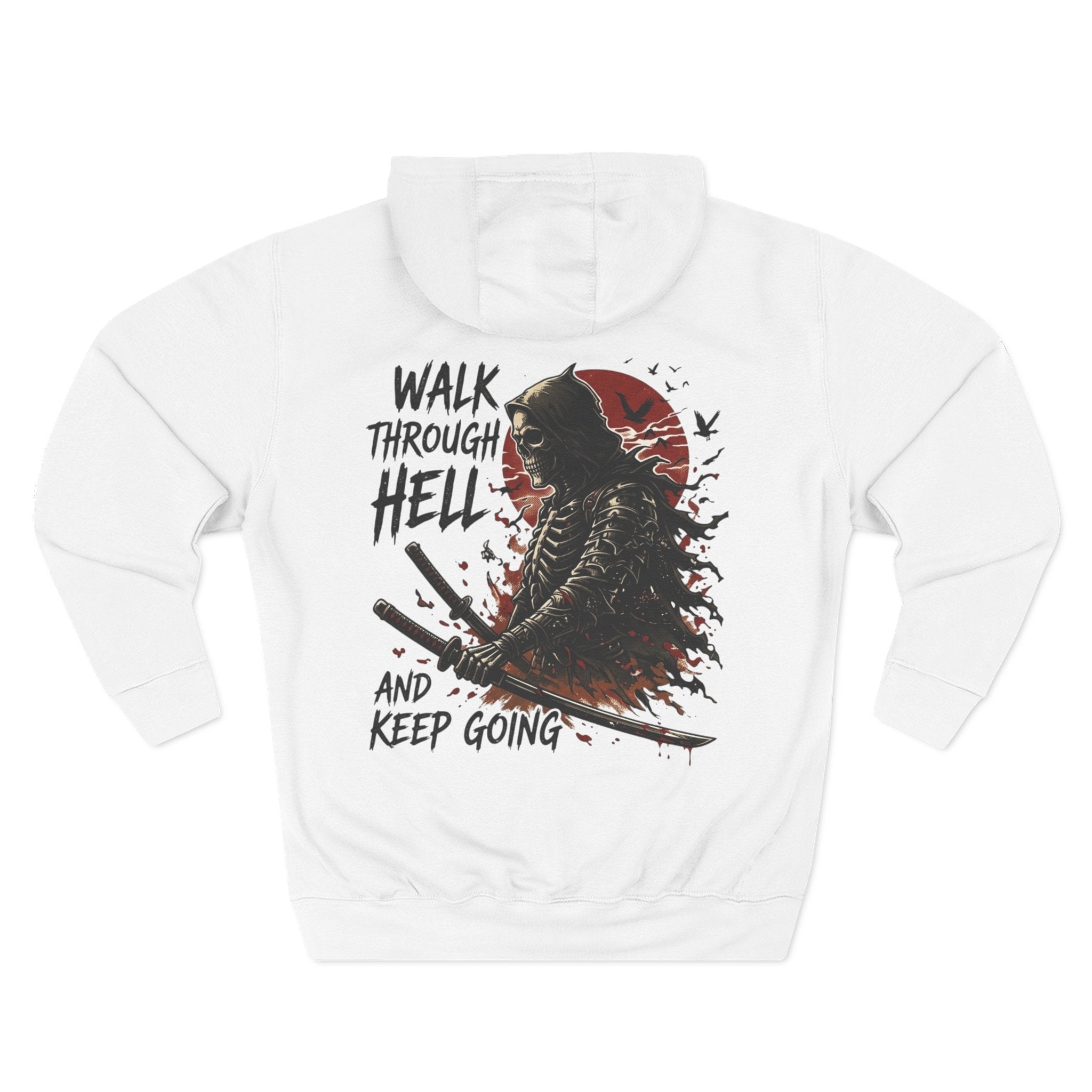 Samurai Hoodie — "Walk Through Hell and Keep Going" Graphic Fleece Hoodie