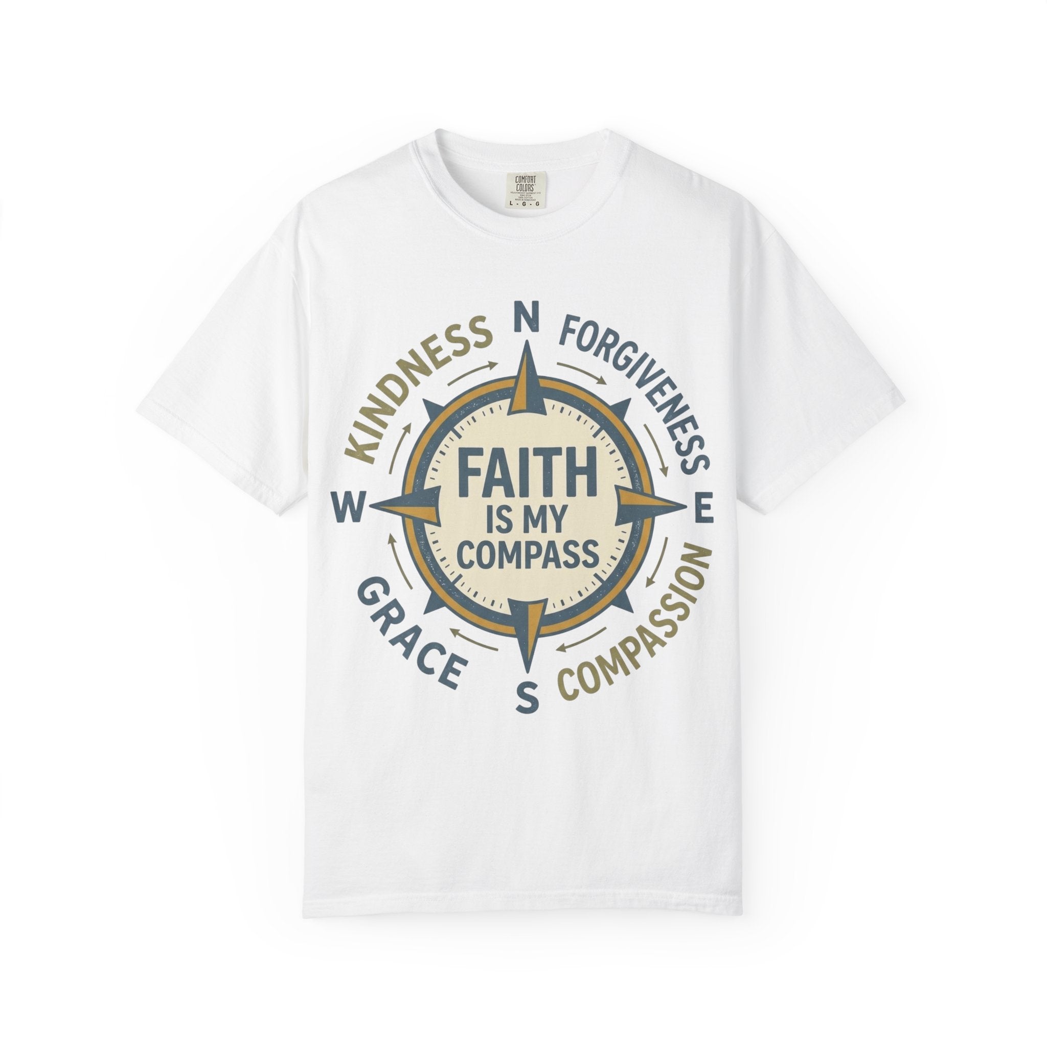 Faith Is My Compass T-Shirt — Inspirational Compass Tee (Kindness, Forgiveness, Grace, Compassion)