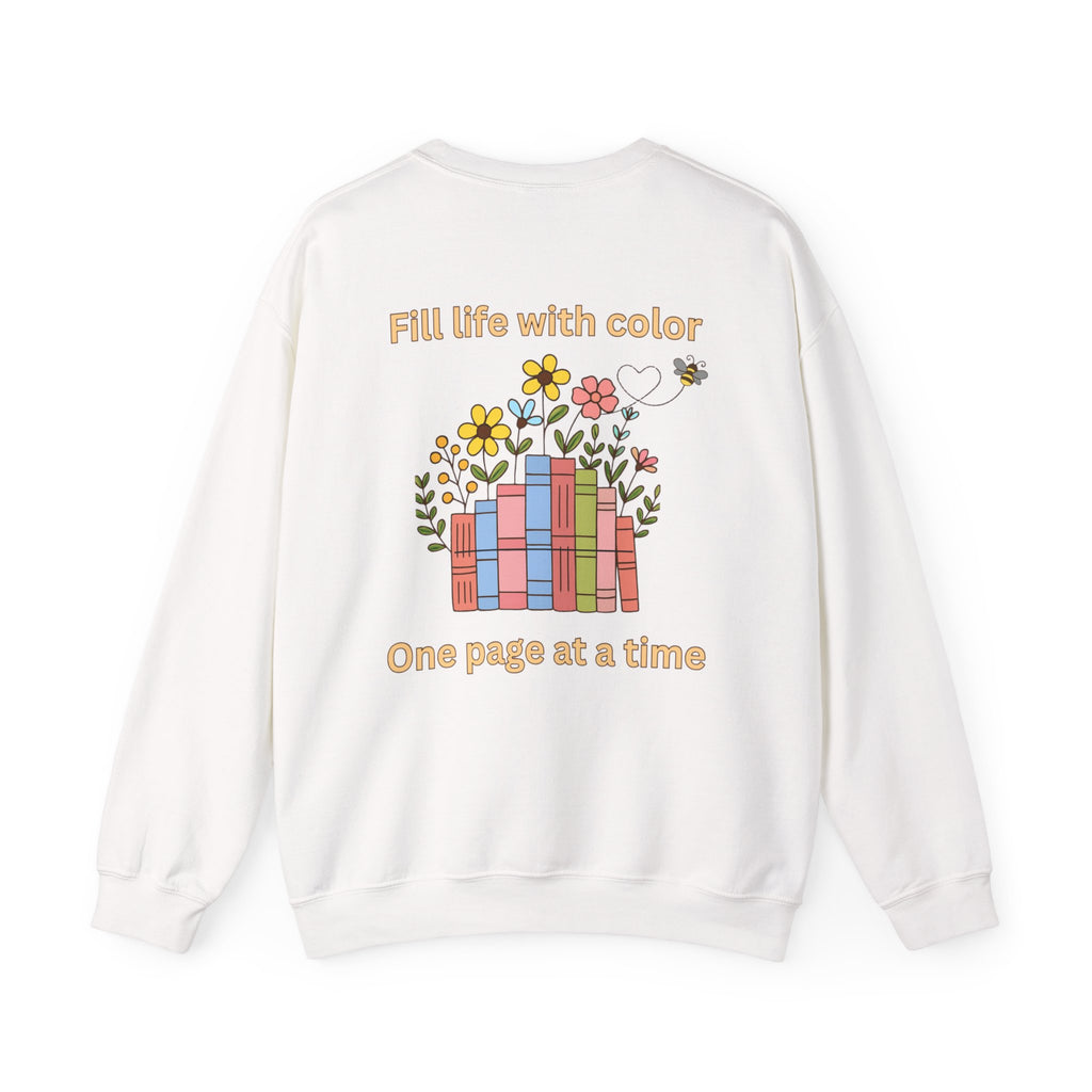 Book Lover Sweatshirt — “Fill Life with Color One Page at a Time” Crewneck