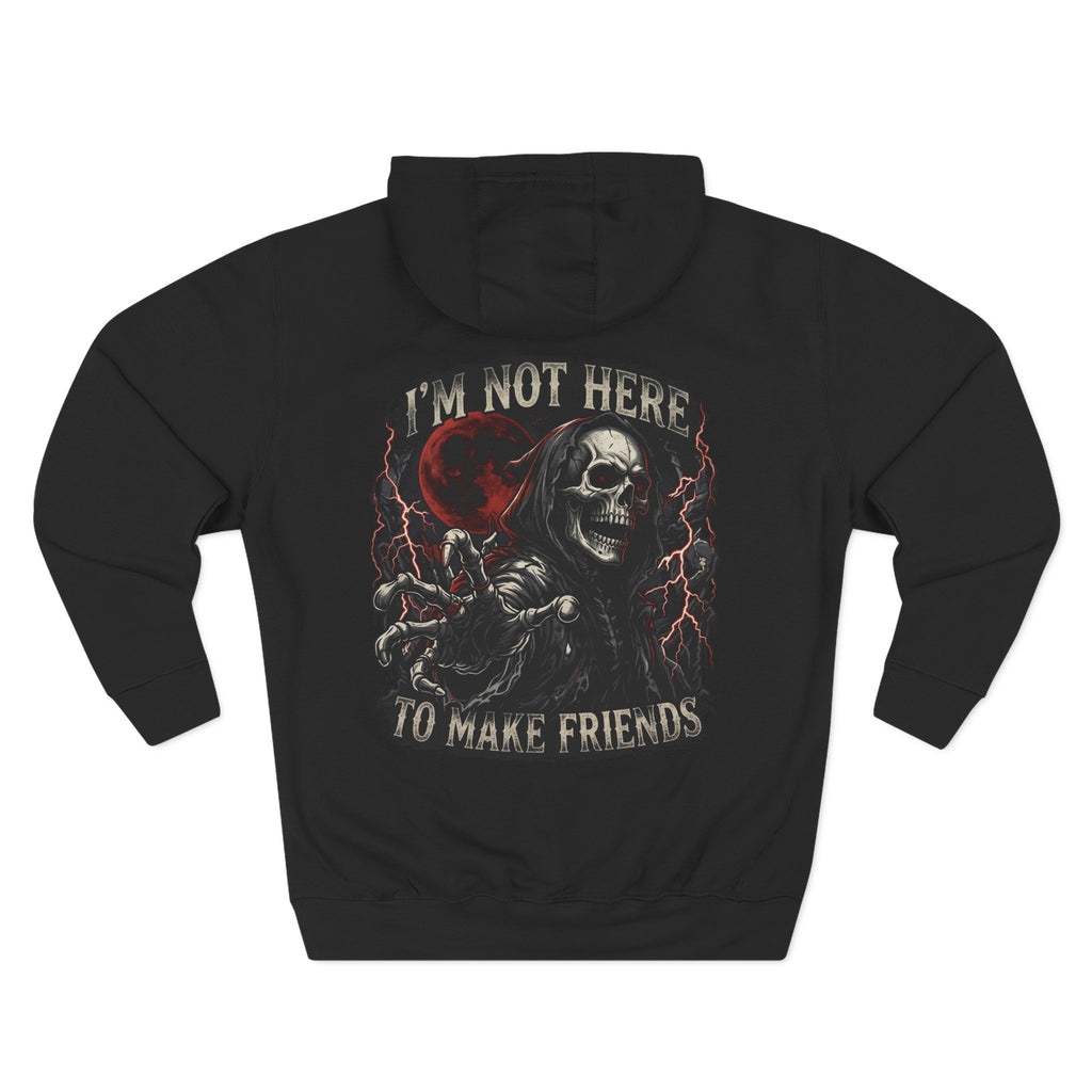 Grim Reaper Hoodie — “I’m Not Here to Make Friends” Graphic Fleece Hoodie