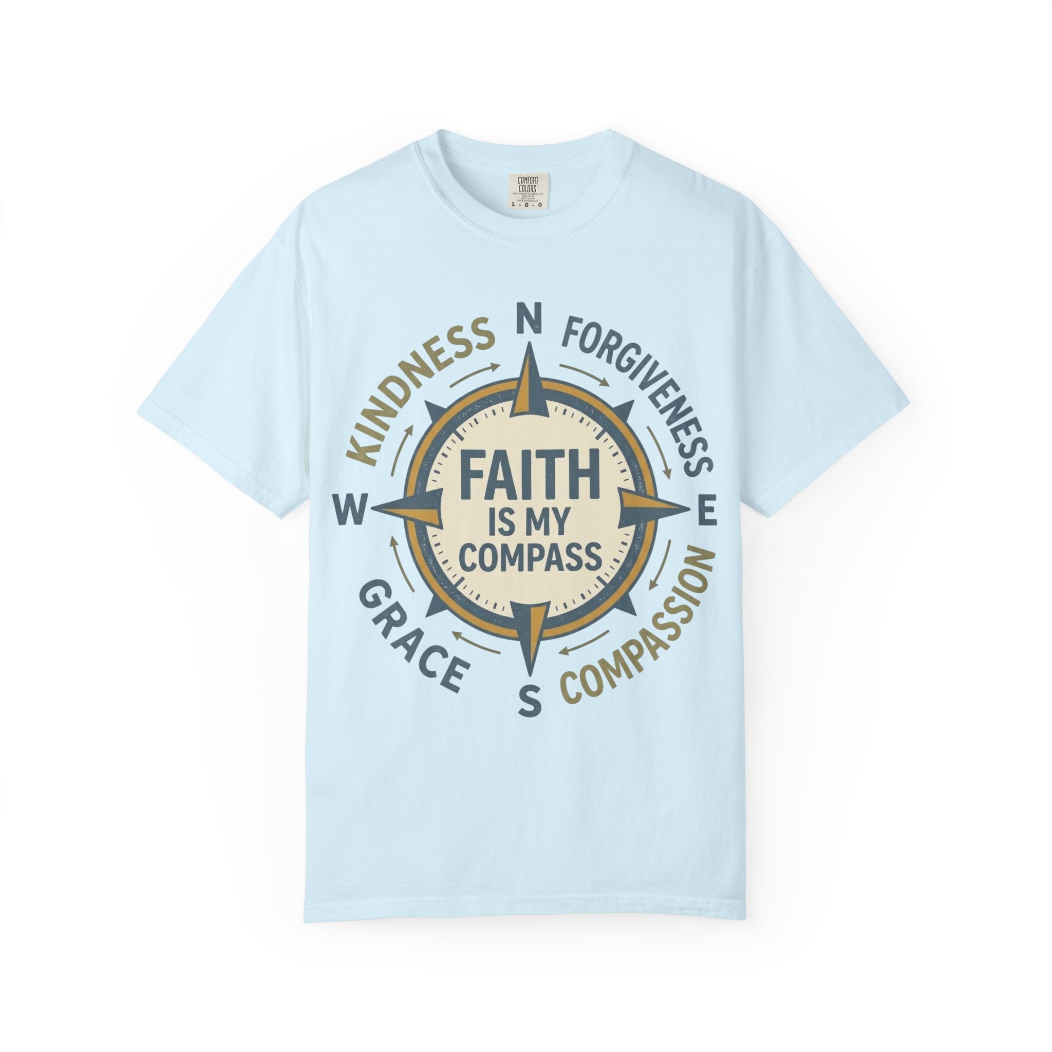 Faith Is My Compass T-Shirt — Inspirational Compass Tee (Kindness, Forgiveness, Grace, Compassion)