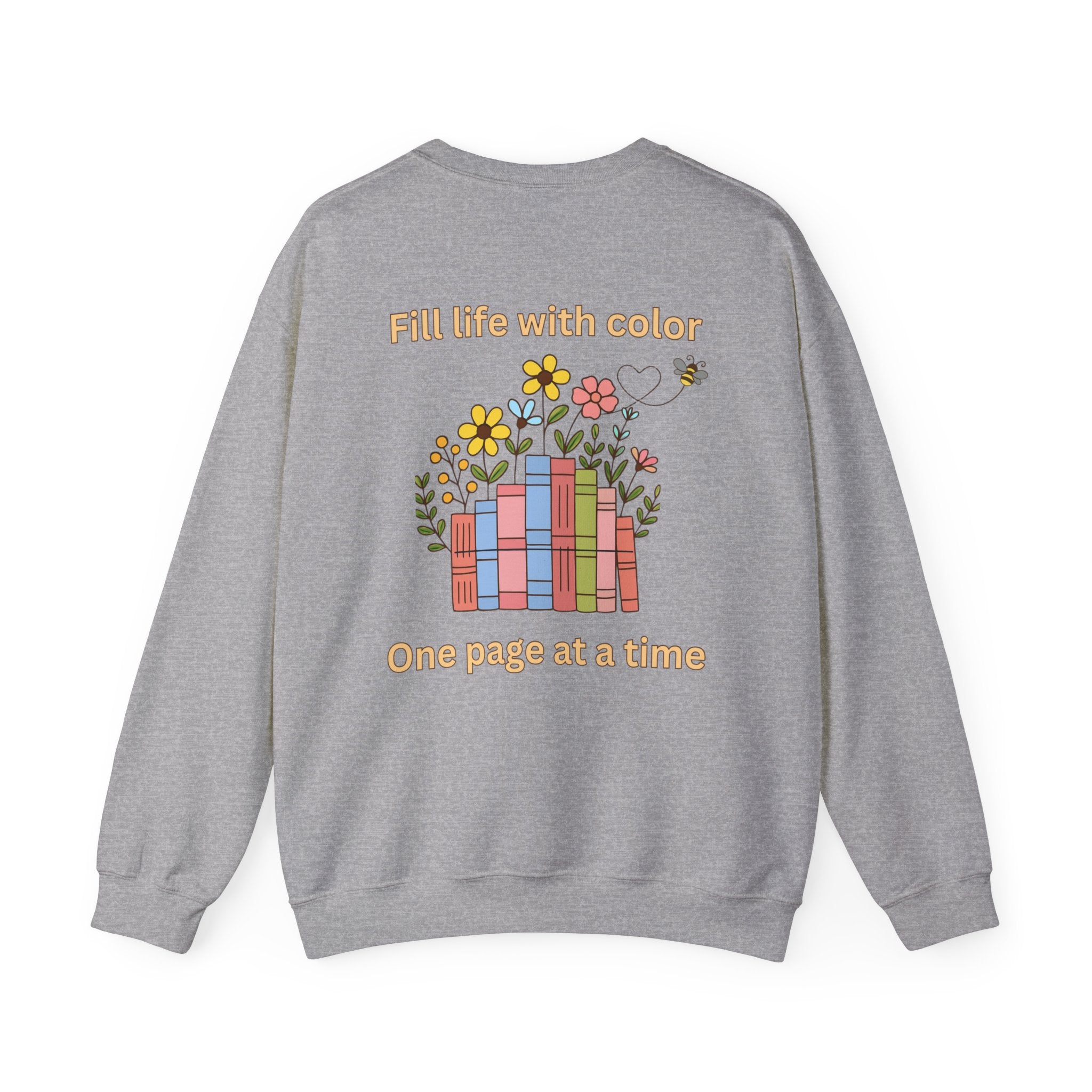 Book Lover Sweatshirt — “Fill Life with Color One Page at a Time” Crewneck