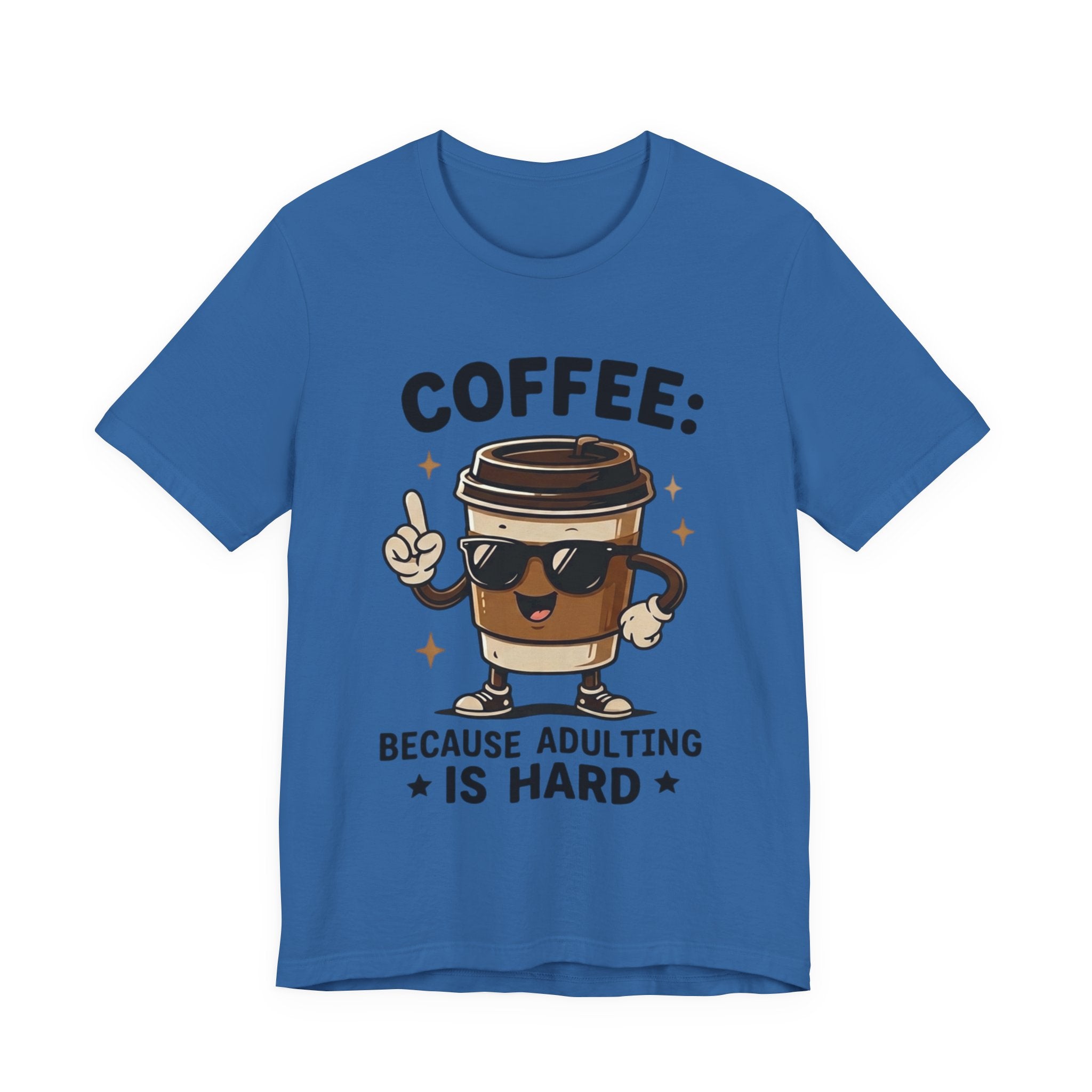 Coffee T-Shirt — "Coffee: Because Adulting Is Hard" Cute Cartoon Cup Tee