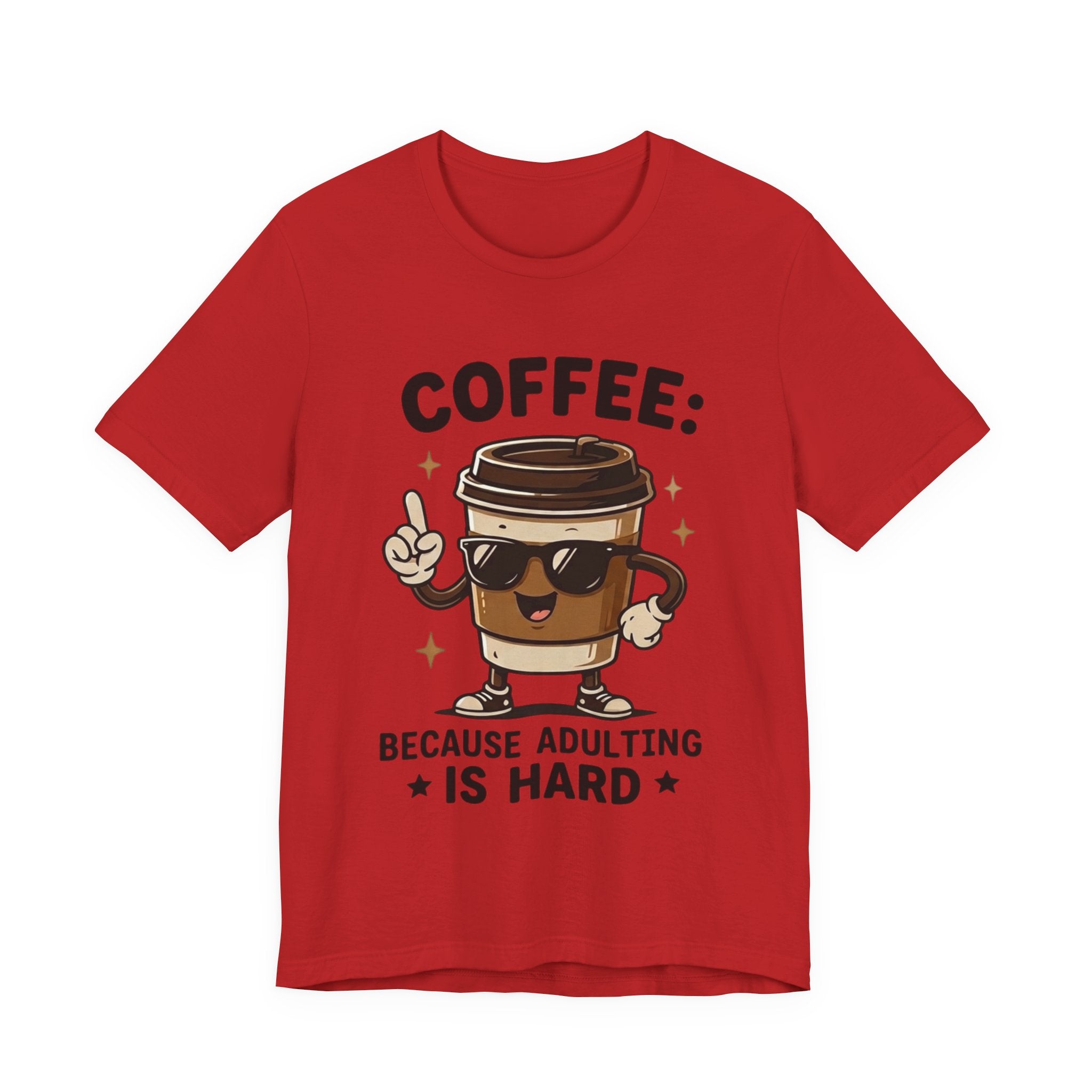 Coffee T-Shirt — "Coffee: Because Adulting Is Hard" Cute Cartoon Cup Tee