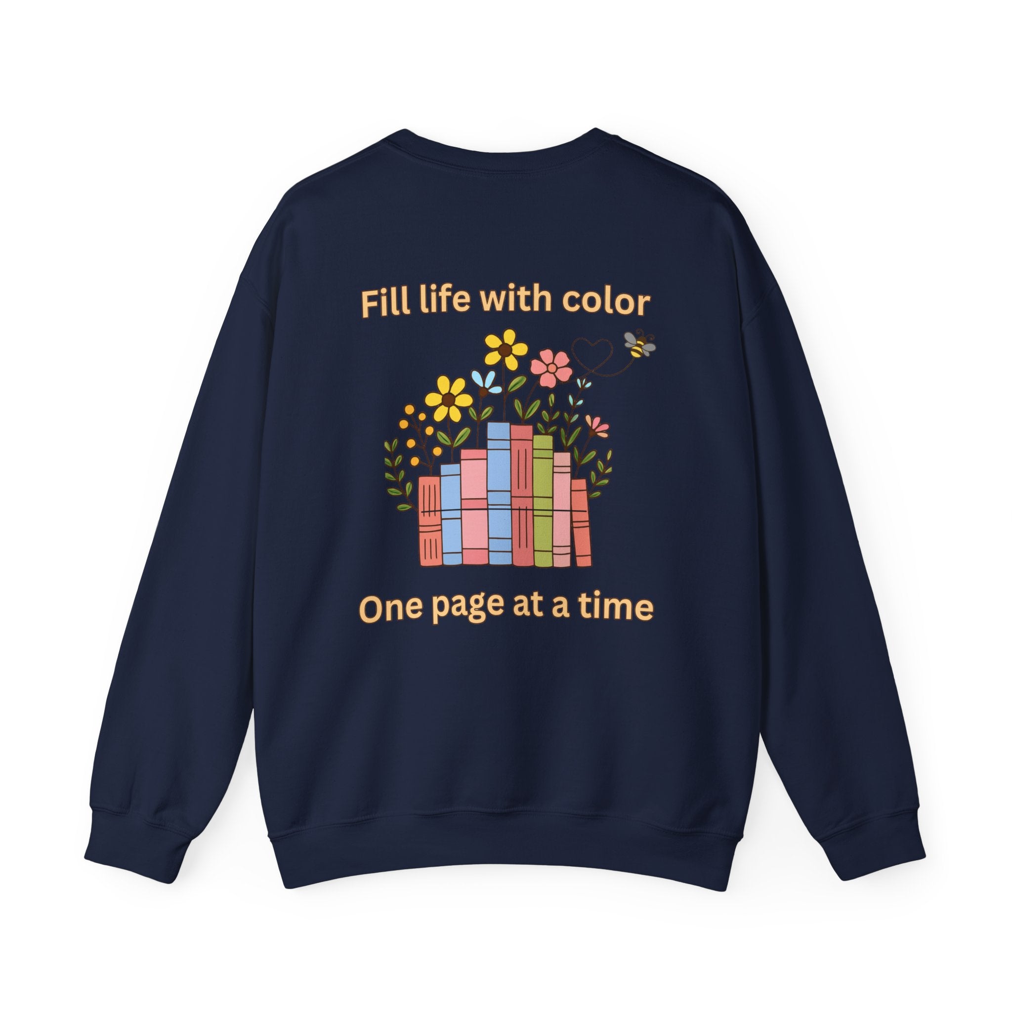 Book Lover Sweatshirt — “Fill Life with Color One Page at a Time” Crewneck