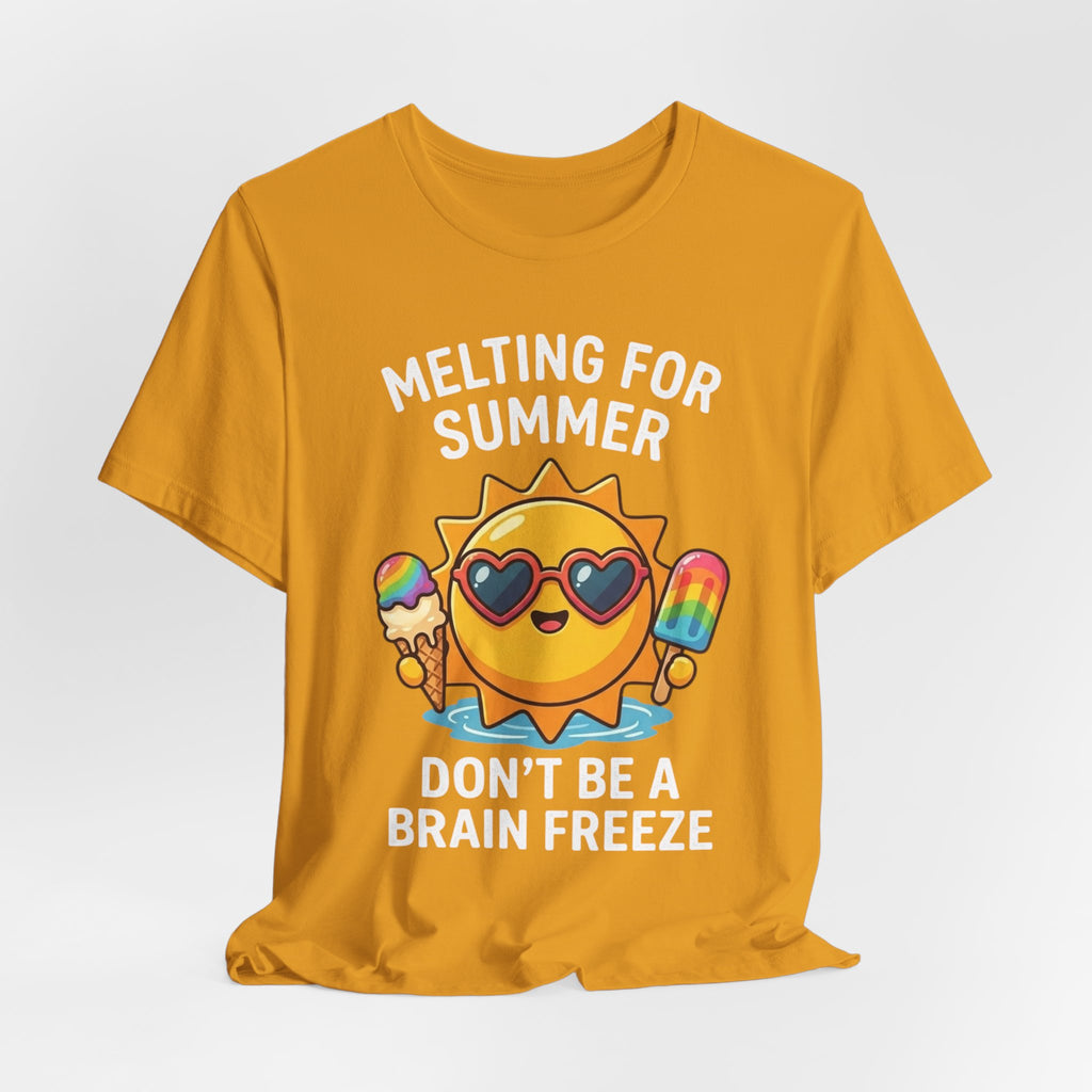 Melting for Summer Tee — "Don't Be a Brain Freeze" Cute Sun Ice Cream T-Shirt