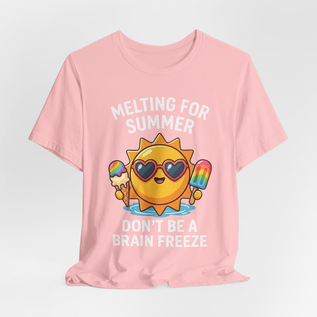 Melting for Summer Tee — "Don't Be a Brain Freeze" Cute Sun Ice Cream T-Shirt