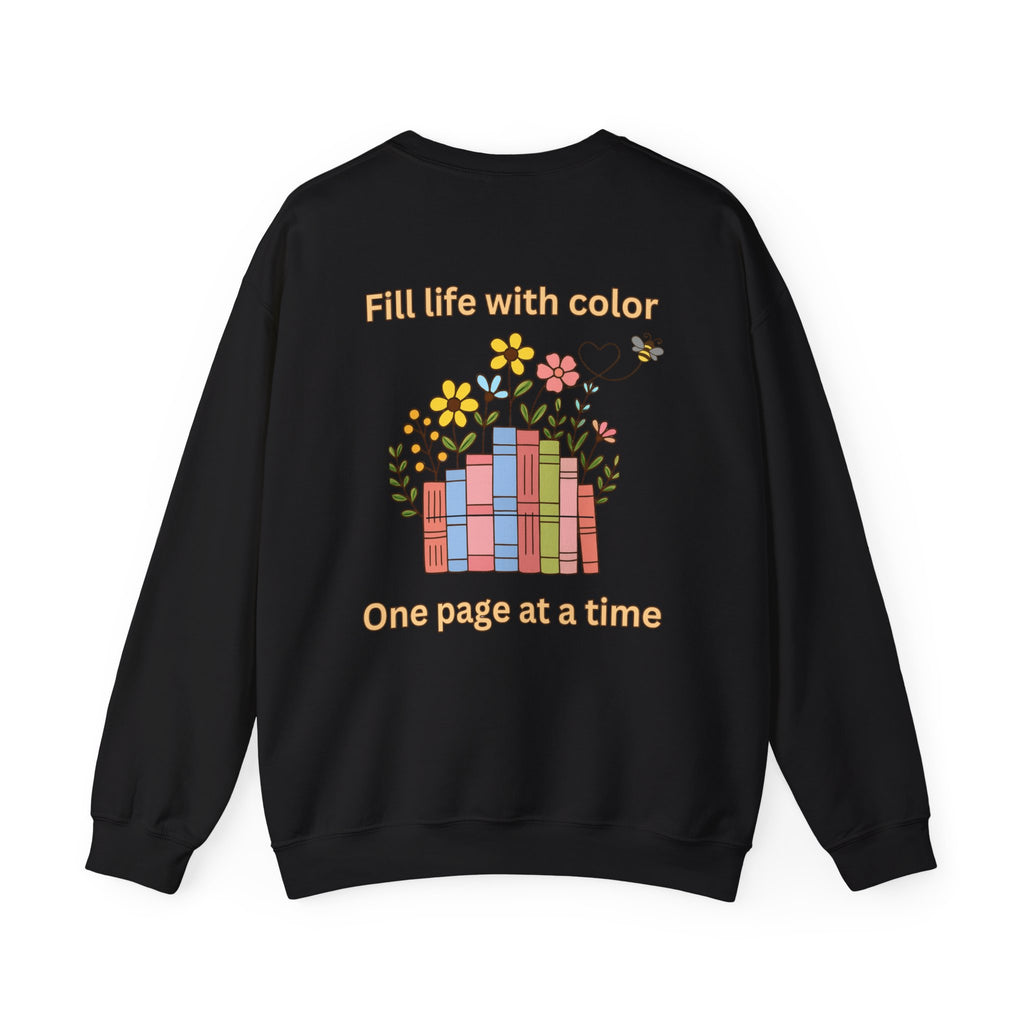 Book Lover Sweatshirt — “Fill Life with Color One Page at a Time” Crewneck