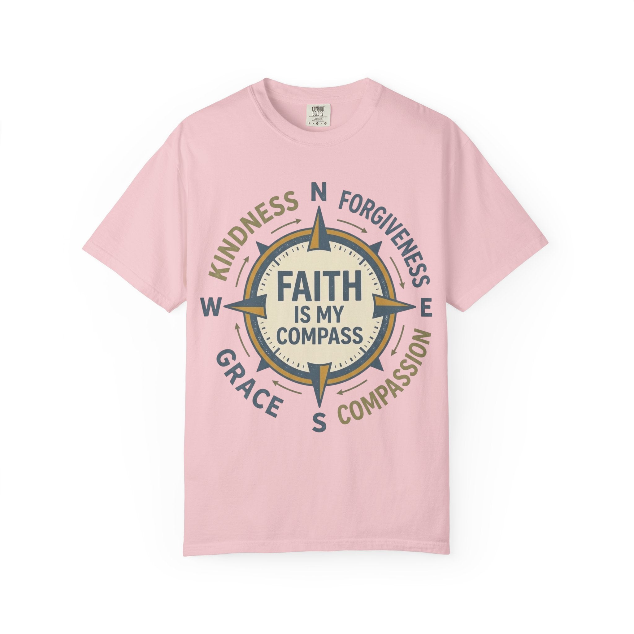 Faith Is My Compass T-Shirt — Inspirational Compass Tee (Kindness, Forgiveness, Grace, Compassion)