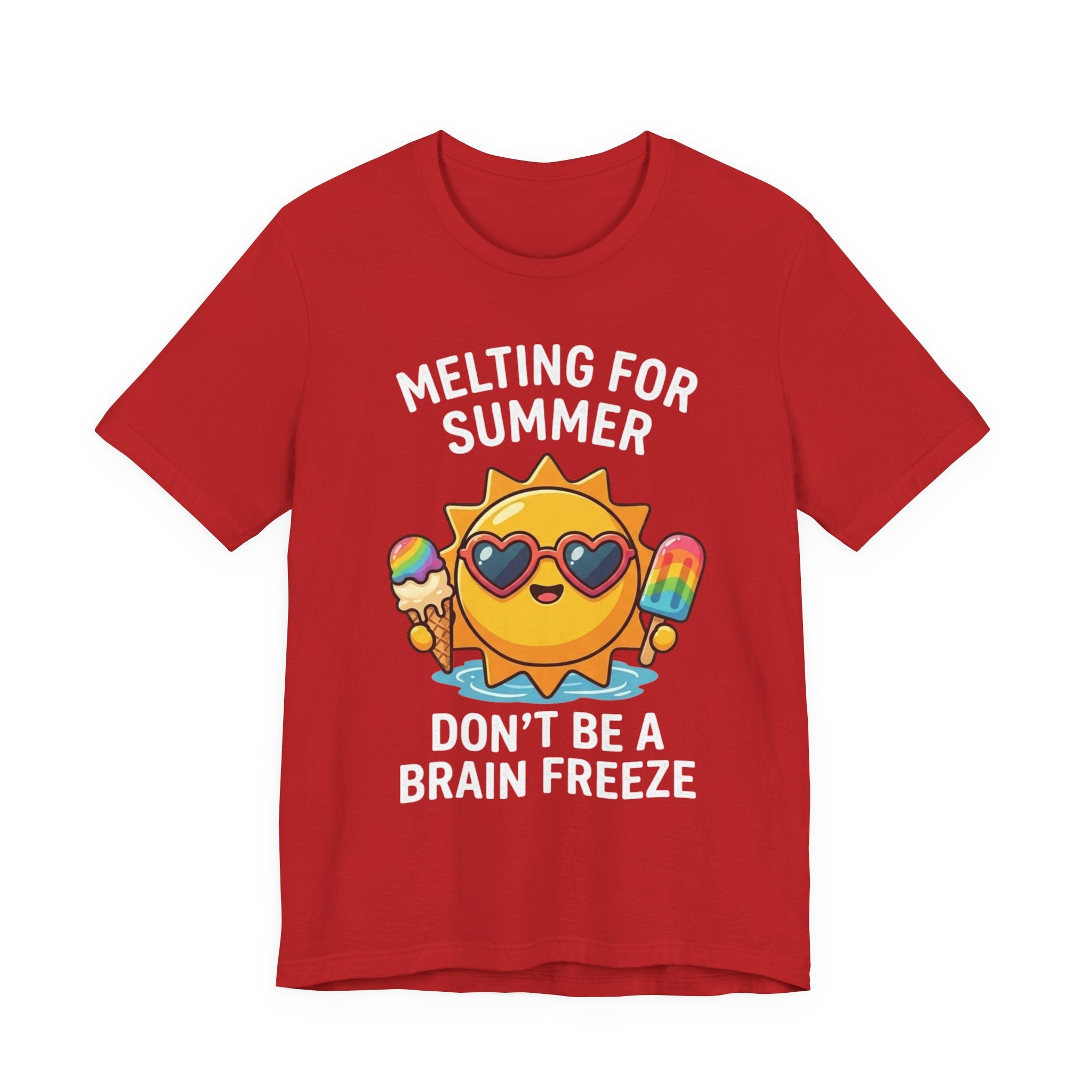 Melting for Summer Tee — "Don't Be a Brain Freeze" Cute Sun Ice Cream T-Shirt