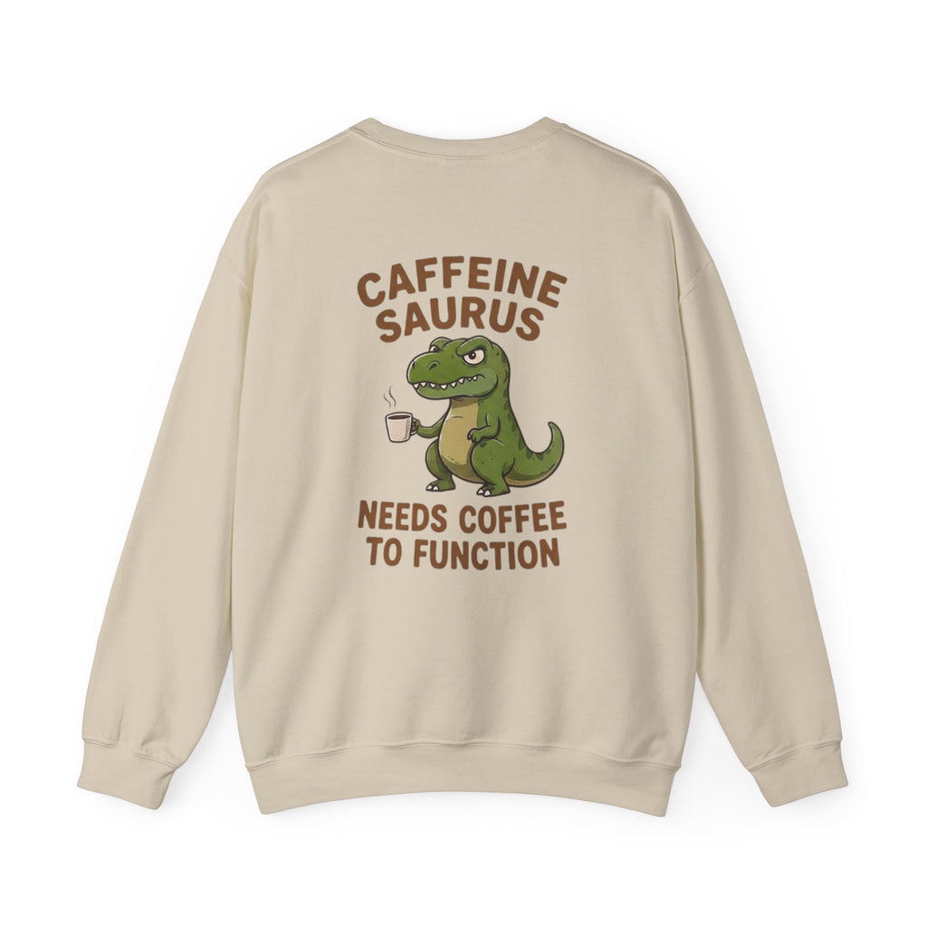 Caffeine Saurus Sweatshirt — "Needs Coffee to Function" Dinosaur Crewneck