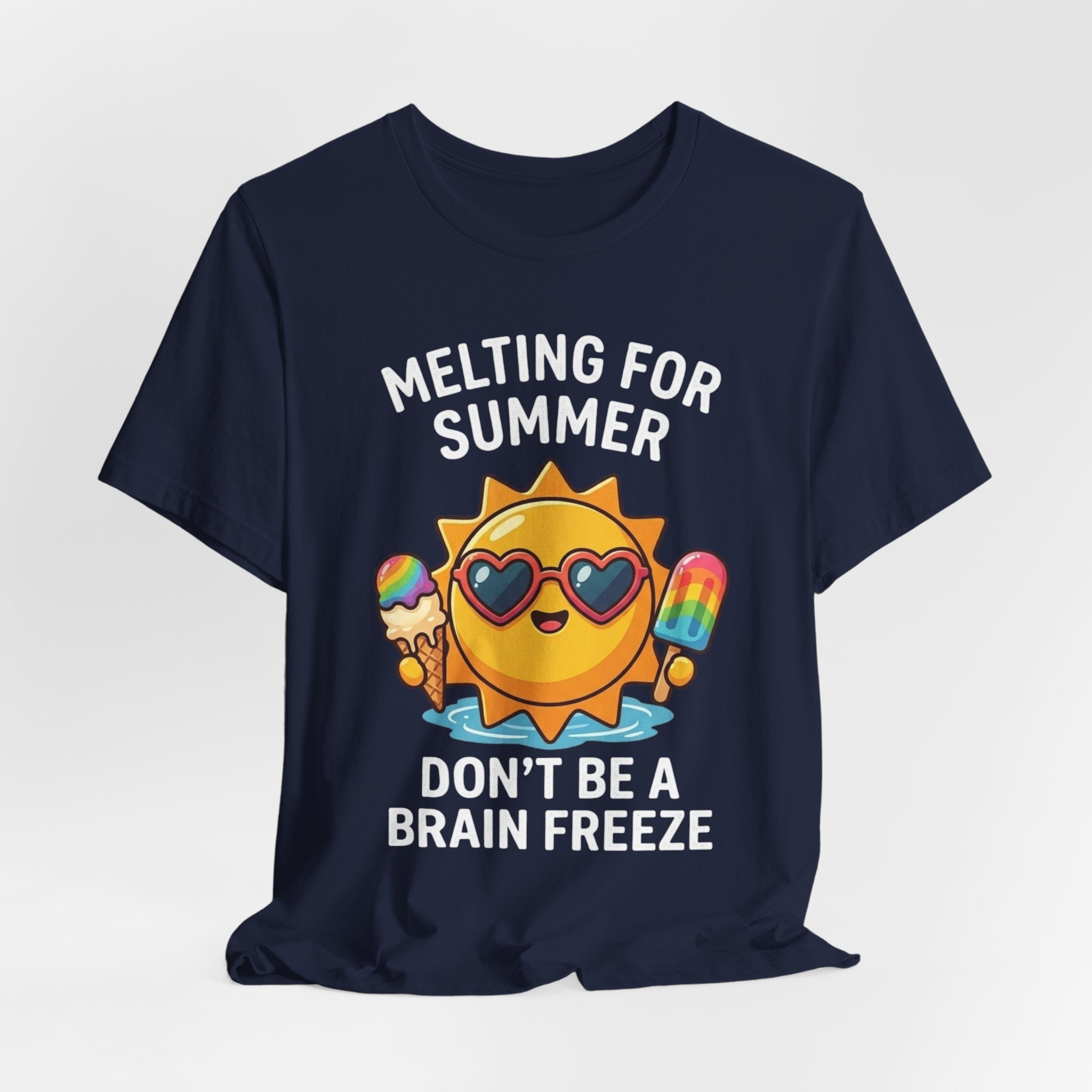 Melting for Summer Tee — "Don't Be a Brain Freeze" Cute Sun Ice Cream T-Shirt