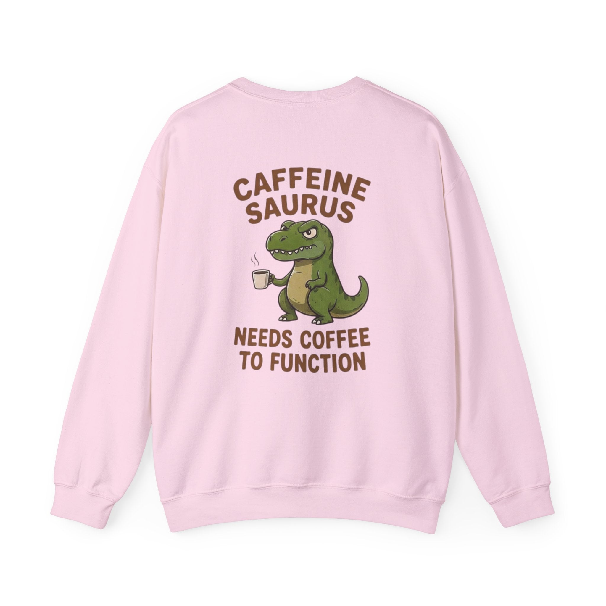 Caffeine Saurus Sweatshirt — "Needs Coffee to Function" Dinosaur Crewneck