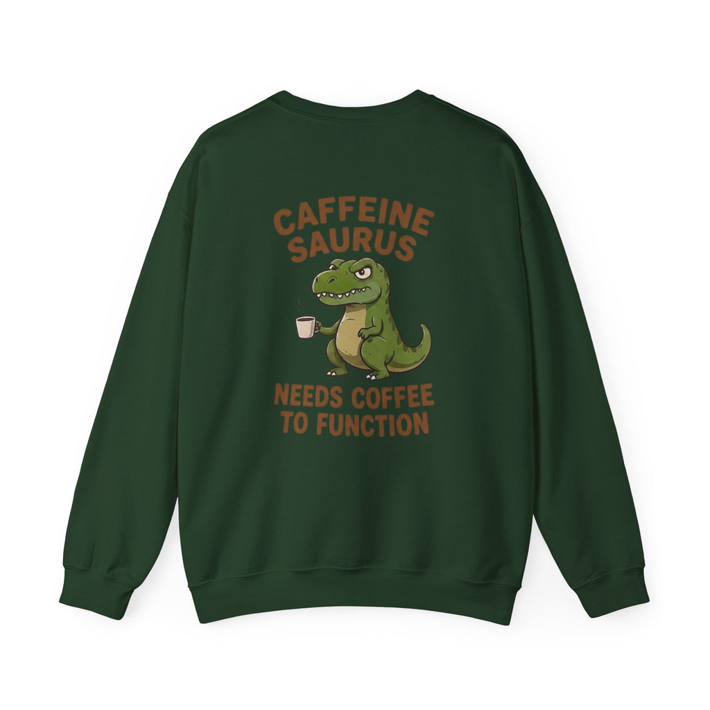 Caffeine Saurus Sweatshirt — "Needs Coffee to Function" Dinosaur Crewneck