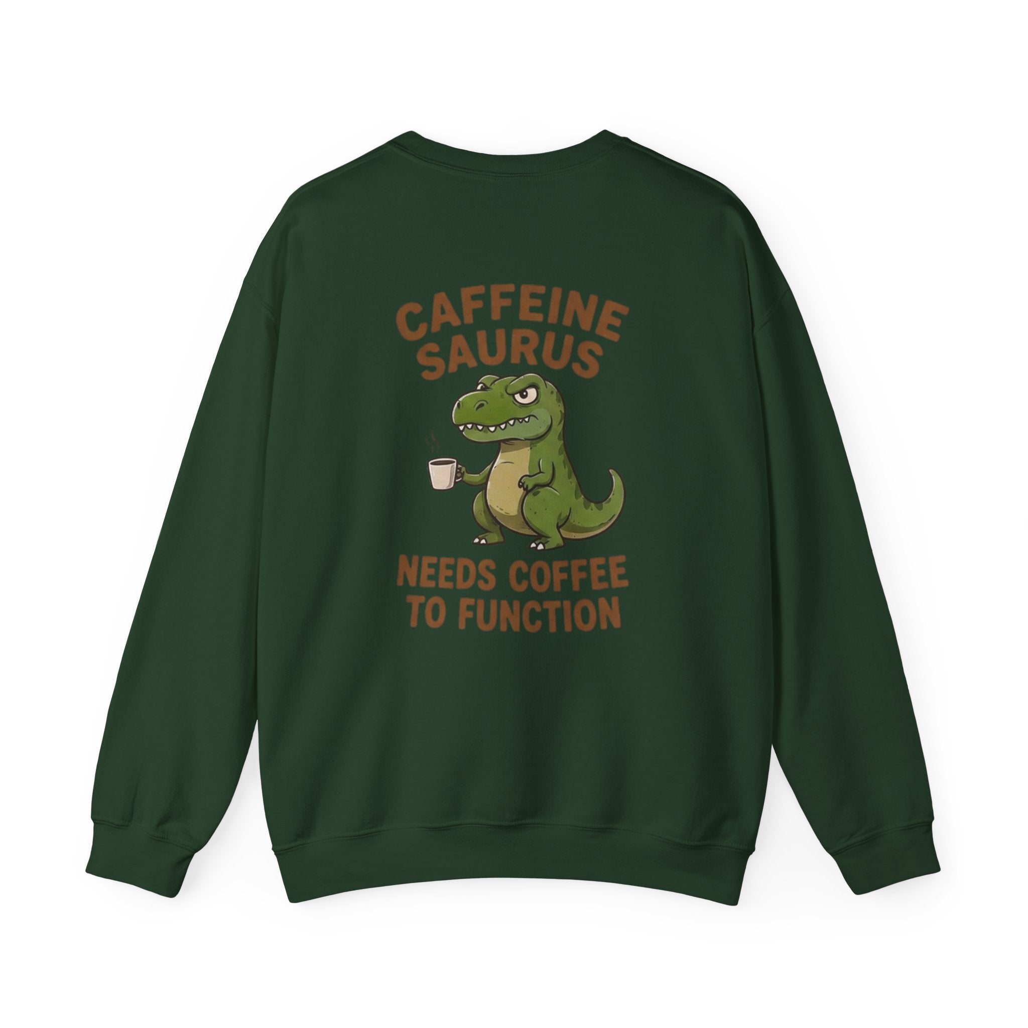 Caffeine Saurus Sweatshirt — "Needs Coffee to Function" Dinosaur Crewneck
