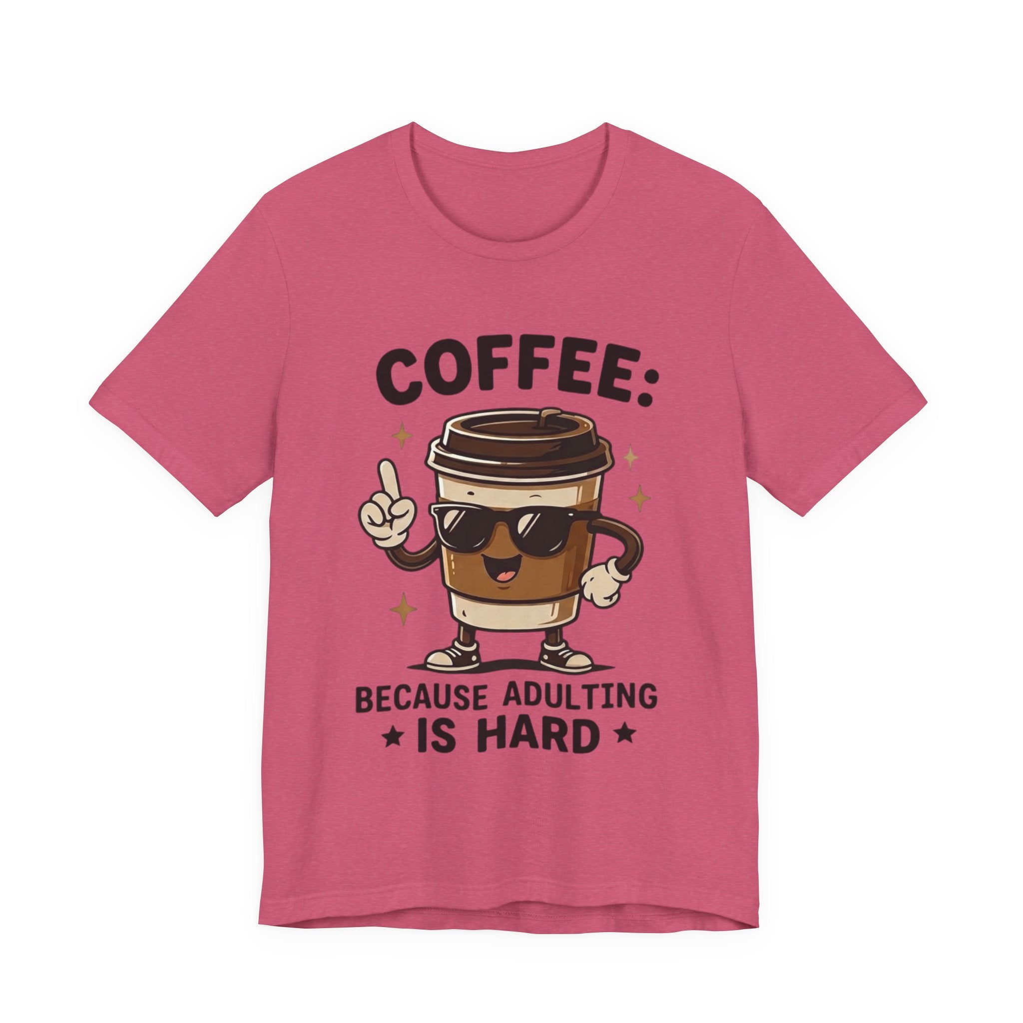 Coffee T-Shirt — "Coffee: Because Adulting Is Hard" Cute Cartoon Cup Tee