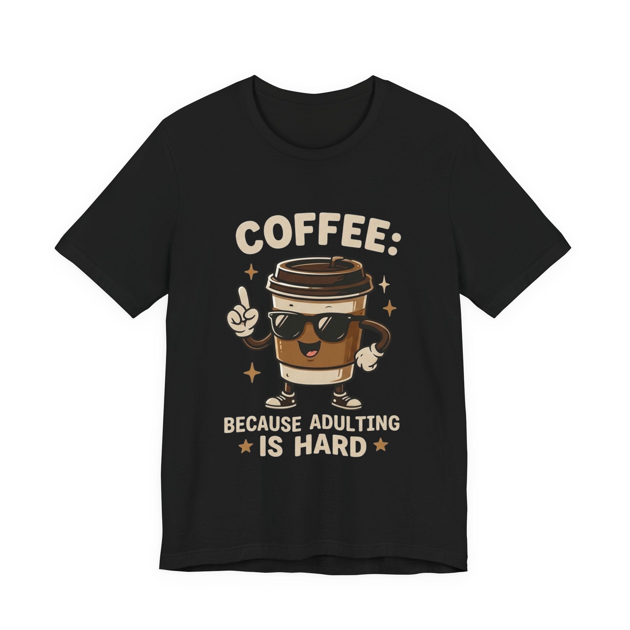 Coffee T-Shirt — "Coffee: Because Adulting Is Hard" Cute Cartoon Cup Tee