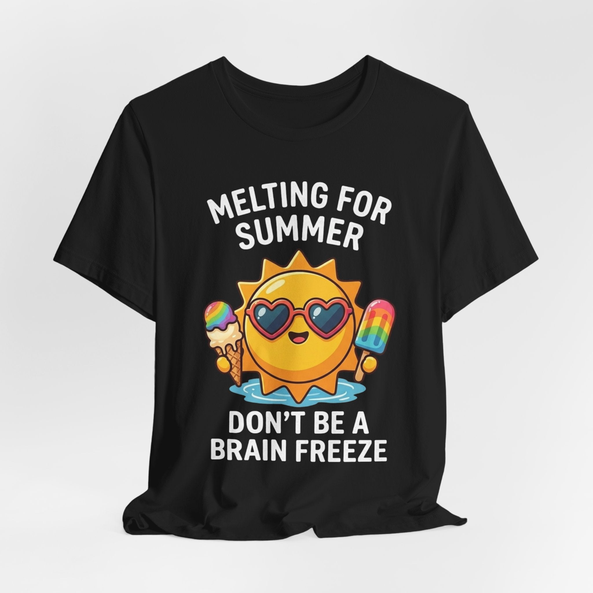 Melting for Summer Tee — "Don't Be a Brain Freeze" Cute Sun Ice Cream T-Shirt