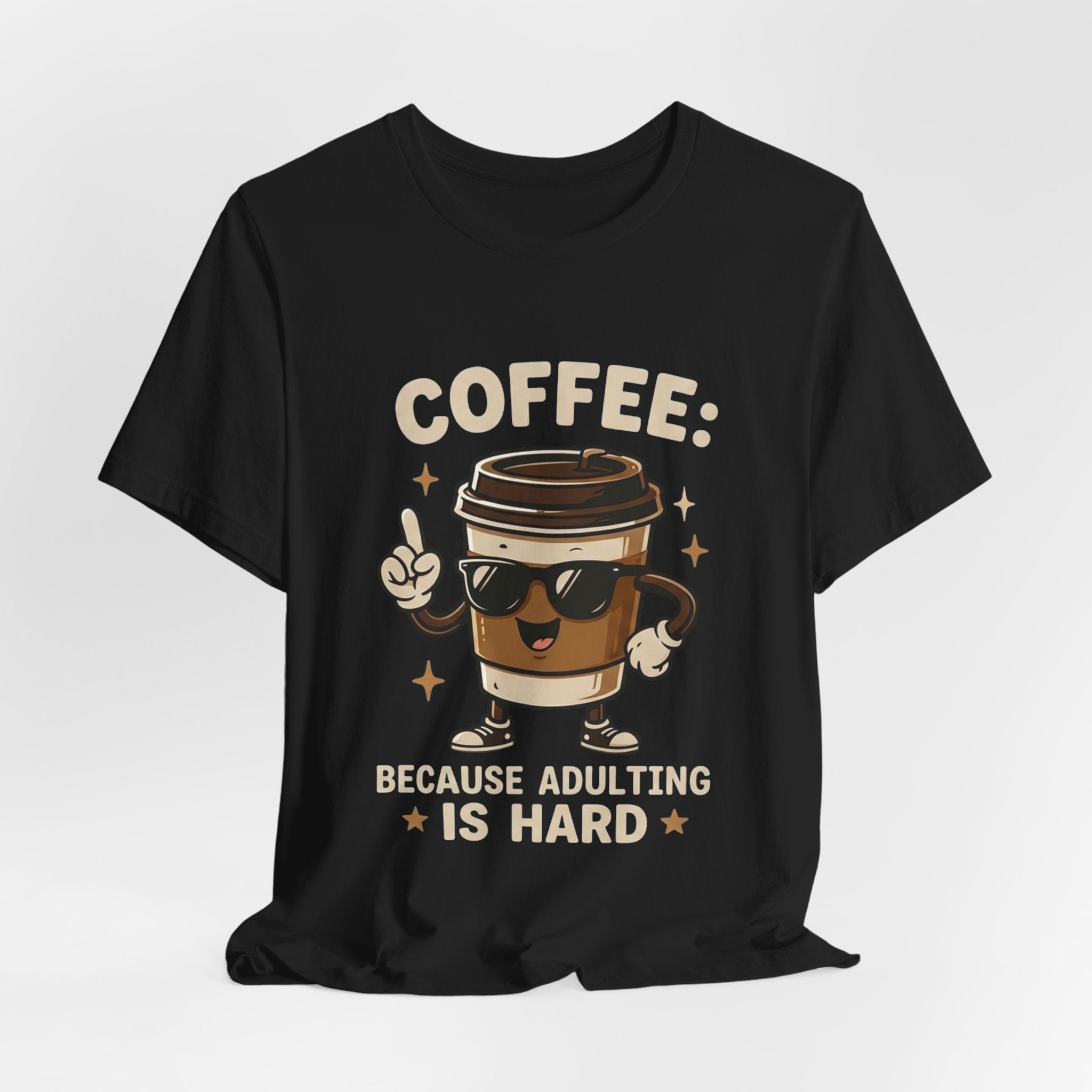 Coffee T-Shirt — "Coffee: Because Adulting Is Hard" Cute Cartoon Cup Tee