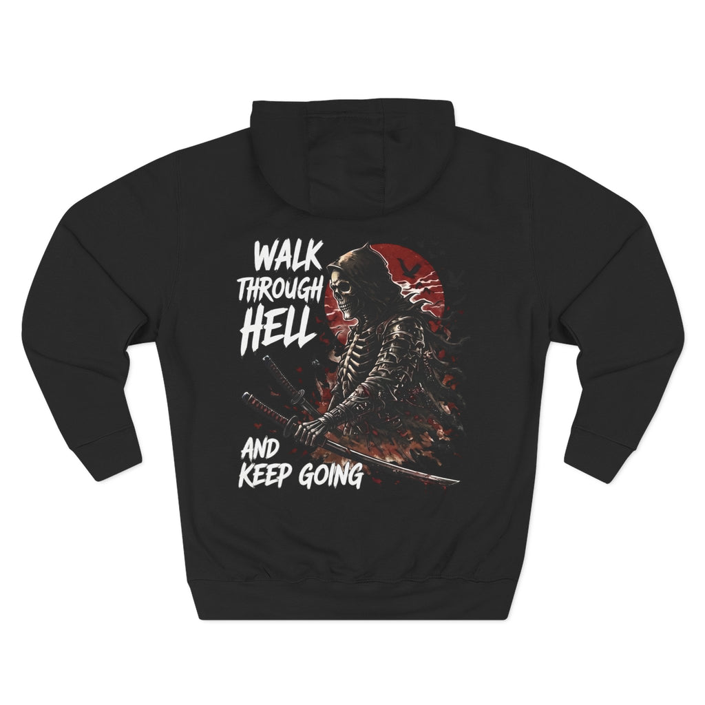 Samurai Hoodie — "Walk Through Hell and Keep Going" Graphic Fleece Hoodie